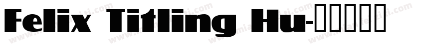 Felix Titling Hu字体转换